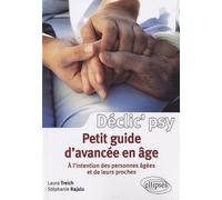 Petit Guide D'avancée En Âge - A L'intention Des Personnes Agées Et De Leurs Proches