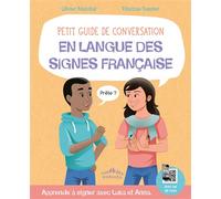 Petit guide de conversation en langue des signes française Apprends à signer avec Luka et Anna - Olivier Marchal - Rue Des Enfants - broché - Guide