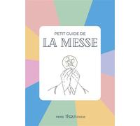 Petit guide de la messe - Juliette Boüan du Chef du Bos - Tequi - broché - Guide