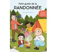 Petit guide de la randonnée: Astuces pour jeunes explorateurs et exploratrices