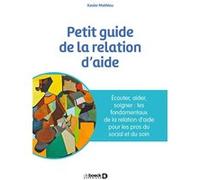Petit guide de la relation d'aide Xavier Mathieu (Auteur)