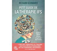 Petit guide de la thérapie IFS - Système familial intérieur et guérison des traumas