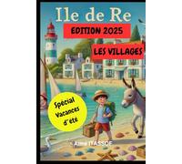 Petit Guide de L'île de Ré pour les enfants: Spécial 2025 - Les villages