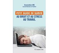 Petit guide de survie au bruit et au stress au travail