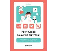 Petit guide de survie au travail – À l'usage de ceux qui en ont un et qui souhaitent le garder