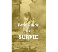 Petit guide de survie Conseils de bon sens en situation d´urgence - Olivier Michael - Domus Seconde Chance - broché - Guide