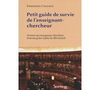 Petit guide de survie de l'enseignant-chercheur: Devenir un enseignant-chercheur heureux grâce à plus de 200 conseils