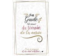 Petit guide (de survie) du témoin de la mariée: Pour se préparer et ne rien oublier - EVJF, To do List, Agenda, Discours... - idée demande temoin mariage original - cadeau
