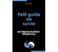 Petit Guide De Survie En Improvisation Théâtrale