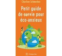 Petit guide de survie pour éco-anxieux Charline Schmerber (Auteur)