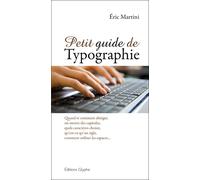 Petit guide de typographie 3ème édition - Eric Martini - Glyphe - broché - Guide