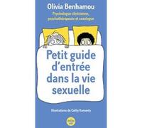 Petit guide d'entrée dans la vie sexuelle Olivia Benhamou (Auteur), Cathy Karsenty (Illustration)