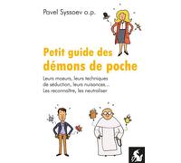 Petit guide des démons de poche Leurs mœurs, leurs techniques de séduction, leurs nuisances… Les reconnaître, les neutraliser - Pavel Syssoev - Licorne De La Eds - broché - Essai