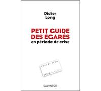 Petit Guide Des Égarés En Période De Crise