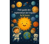 Petit guide des explorateurs de l’espace