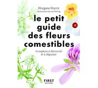 Petit guide des fleurs comestibles - Morgane Peyrot - First - Poche - Guide
