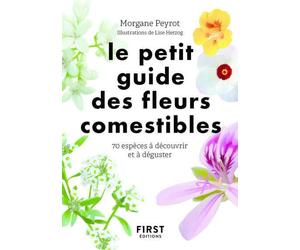 Petit guide des fleurs comestibles - Morgane Peyrot - First - Poche - Guide