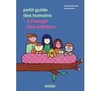 Petit guide des humains à l'usage des animaux