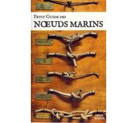 Petit guide des noeuds marins - pour la navigation, la pêche, les loisirs - LE GUILLOUX LAURENT - Coop Breizh - broché - Guide