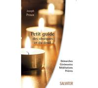 Petit guide des obsèques et du deuil - Joseph Proux - Salvator - broché - Essai