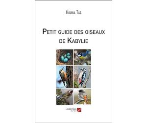 Petit guide des oiseaux de Kabylie: Préface de Idir Tas