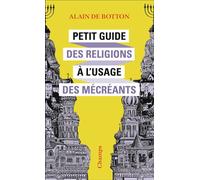 Petit Guide des religions à l'usage des mécréants - Alain de Botton - Flammarion - Poche - Guide
