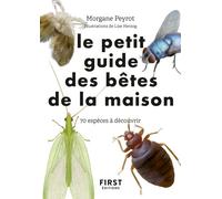 Petit guide d'observation des petites bêtes de la maison - Morgane Peyrot - First - Poche - Guide