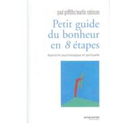 Petit Guide Du Bonheur En 8 Étapes - Approche Psychologique Et Spirituelle