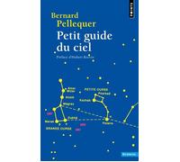 Bernard Pellequer – Petit guide du ciel – Point S