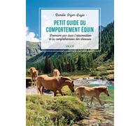 Petit guide du comportement équin Premiers pas dans l'observation et la compréhension des chevaux - Camille Piger-Bayle - Vigot - broché - Manuel