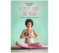 Petit Guide Du Yoga - Initiation, Pratique, Relaxation