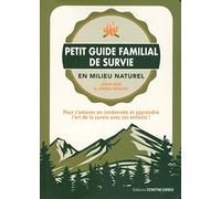 Petit guide familial de survie - en milieu naturel