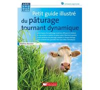 Petit guide illustré du pâturage tournant dynamique - Mathieu Bessiere - France Agricole Eds - broché - Guide