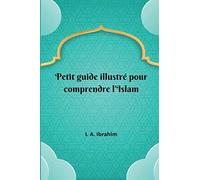 Petit guide illustré pour comprendre l'Islam