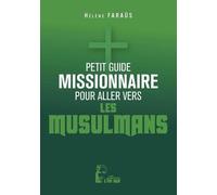 Petit Guide Missionnaire - L5016 - Pour Aller Vers Les Musulmans
