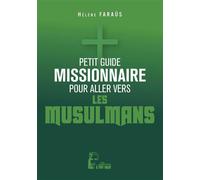 Petit guide missionnaire - L5016 Pour aller vers les musulmans - Hélène Faraüs - Rassemblement A Son Image - broché - Essai