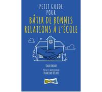 Petit guide pour bâtir de bonnes relations à l'école - Omar Akbar - Éditions Binôme - ebook (ePub) - Livre