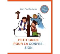 Petit guide pour la confession des enfants - (de 7 à 10 ans) - 8ème édition: Le sacrement de réconciliation : Pourquoi ? Comment ?