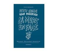 Petit Guide Pour Regarder La Mort En Face