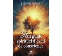 Petit guide spirituel d'éveil de conscience