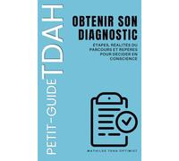 Petit Guide TDAH - Obtenir son Diagnostic: Comprendre son fonctionnement et préparer le diagnostic à son rythme
