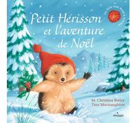 Petit Hérisson et l'aventure de Noël – Tout-carton – Éditions Milan
