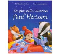 Christina Butler – Les plus belles histoires de Petit Hérisson – Album jeunesse – Cartonné