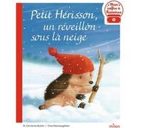 Petit Hérisson, un réveillon sous la neige M. Christina Butler (Auteur), Tina MacNaughton (Illustration)