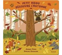 Petit hibou découvre l'automne Johnny Barr (Auteur), Marijke Buurlage (Illustration)