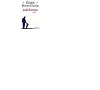 Petit Homme - Patrick Poivre d'Arvor - Albin Michel - broché - Roman