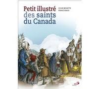 Petit illustre des saints du canada Sylvie Bessette (Auteur)