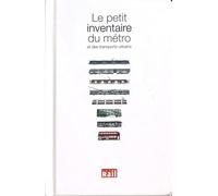 PETIT INVENTAIRE DU METRO ET DES TRANSPORTS URBAINS (LE)