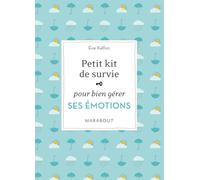 Petit kit de survie pour bien gérer ses émotions