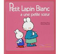 Petit Lapin Blanc a une petite soeur